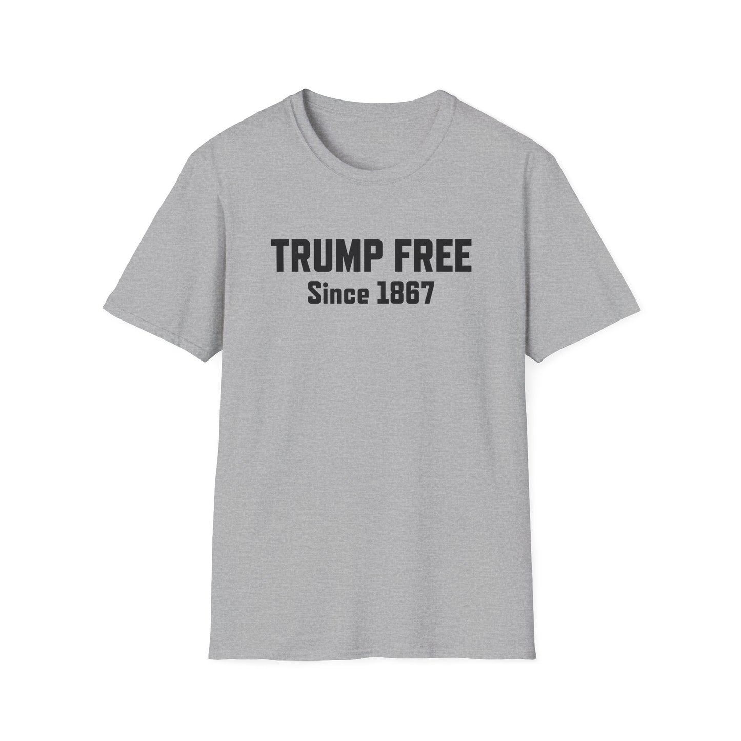 The "Trump Free Since 1867" T-Shirt – A Legacy Worth Wearing