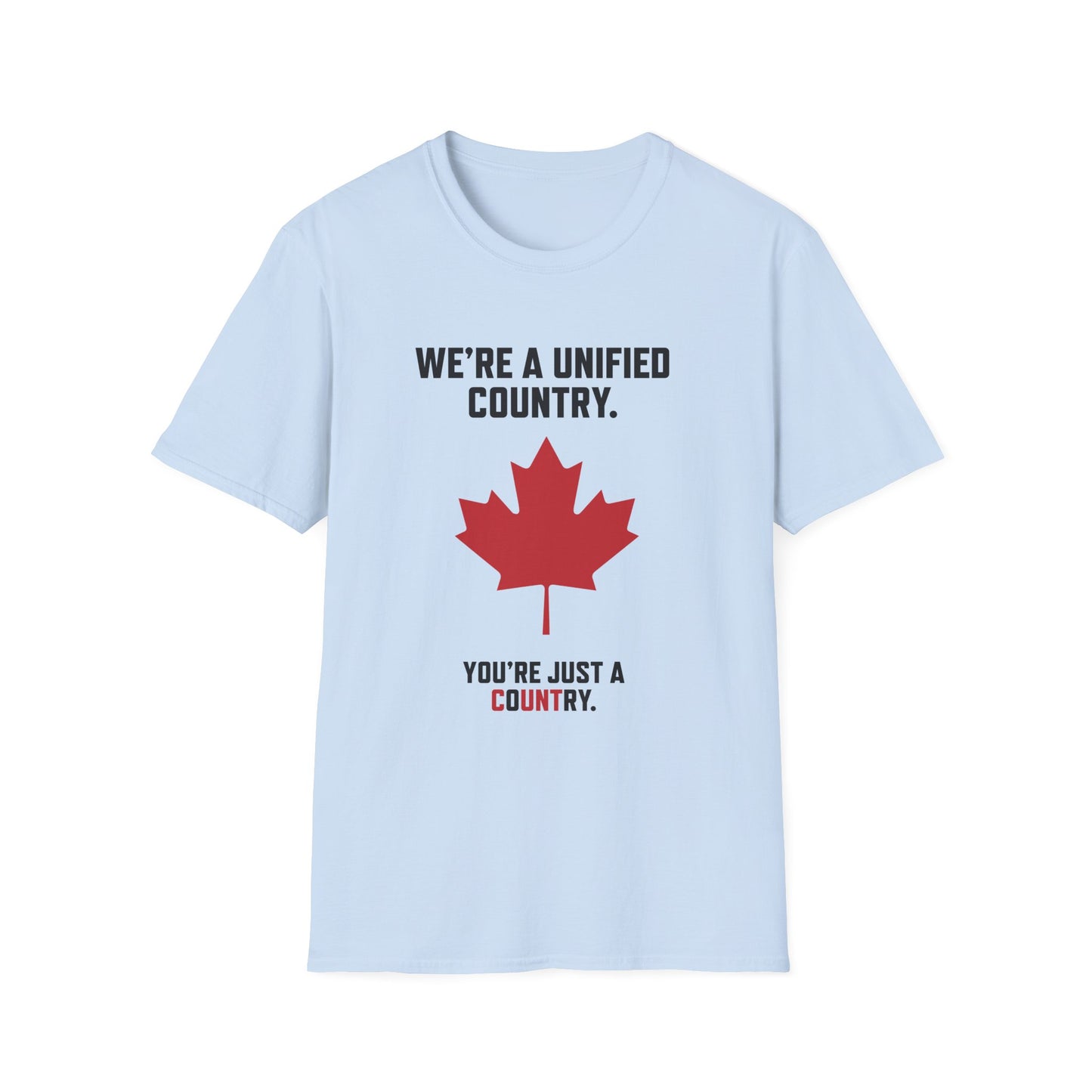 The "We’re a Unified Country, You’re Just a CoUNTry" Shirt – Unity Over Chaos