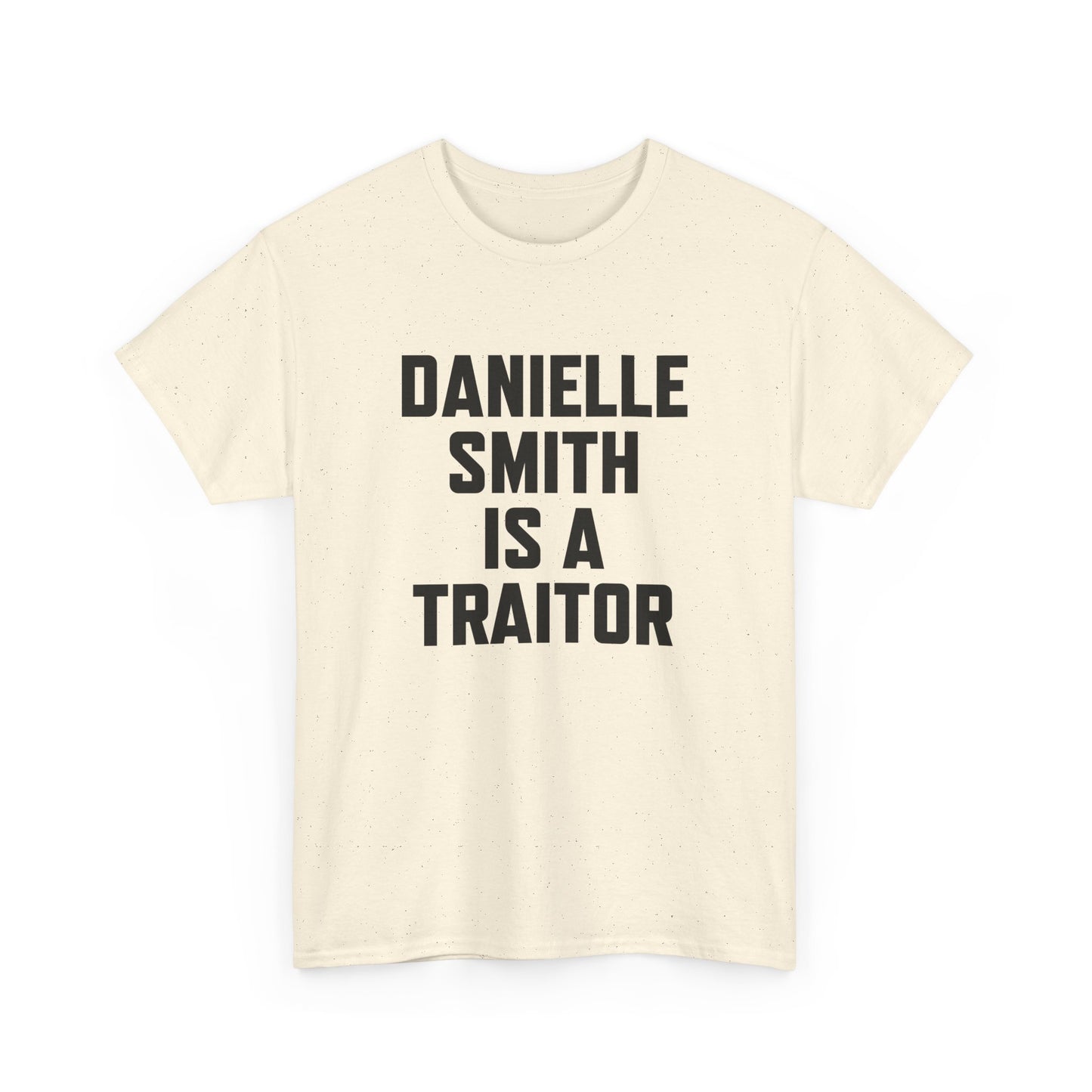 The "Danielle Smith is a Traitor" Tee – Because Some Things Need to Be Said