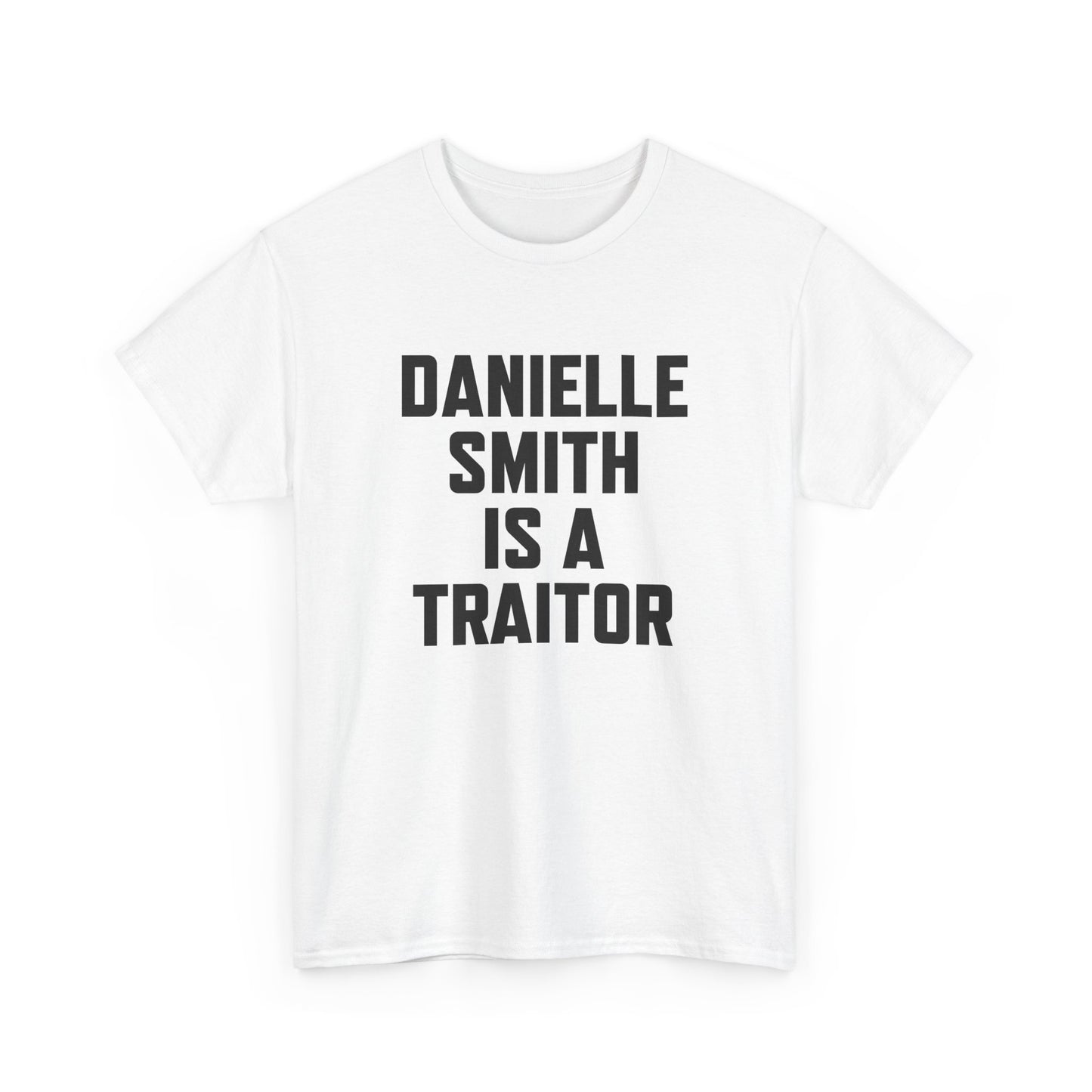 The "Danielle Smith is a Traitor" Tee – Because Some Things Need to Be Said