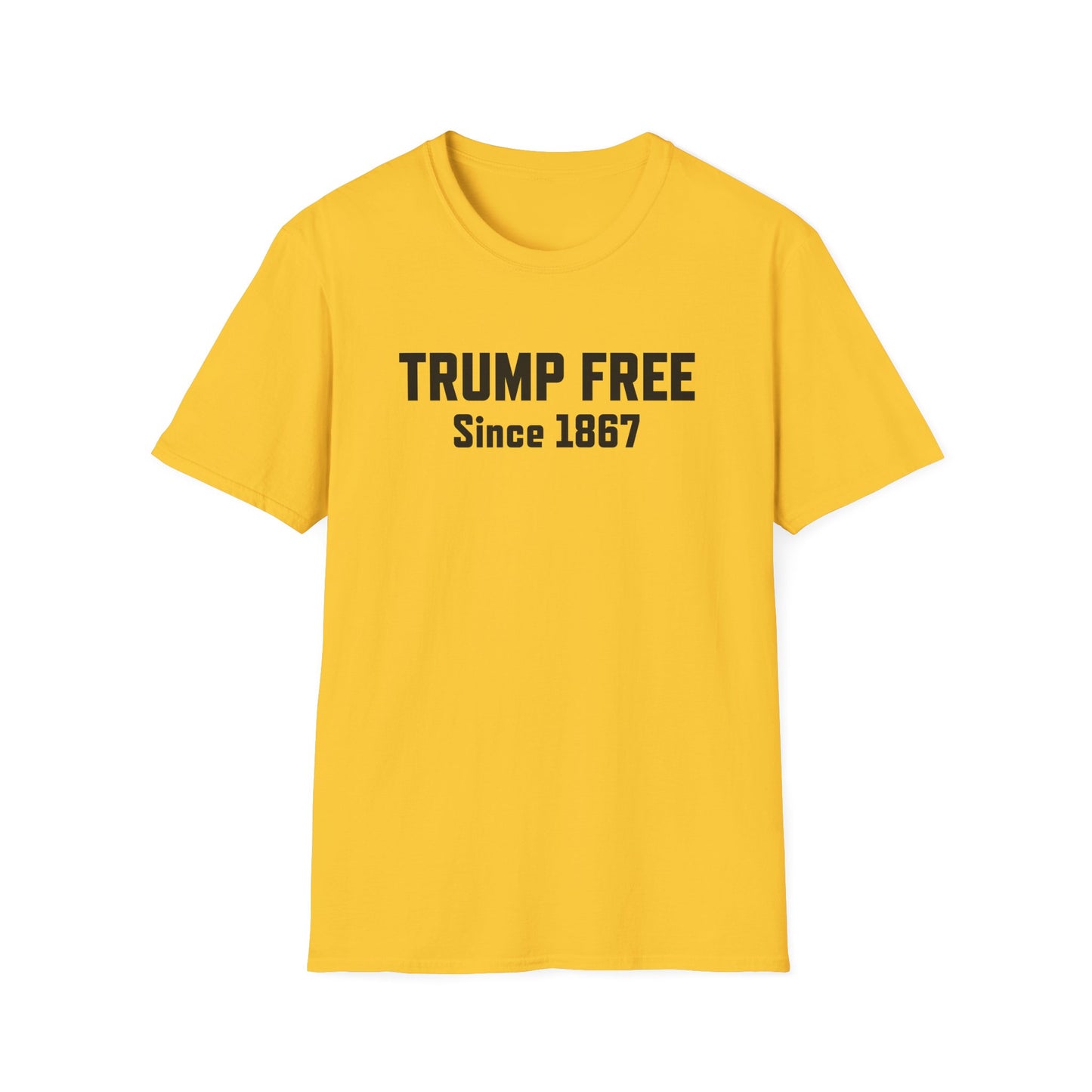 The "Trump Free Since 1867" T-Shirt – A Legacy Worth Wearing