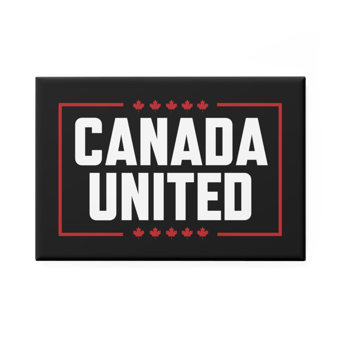 The "Canada United" Magnet – Stick to What Matters