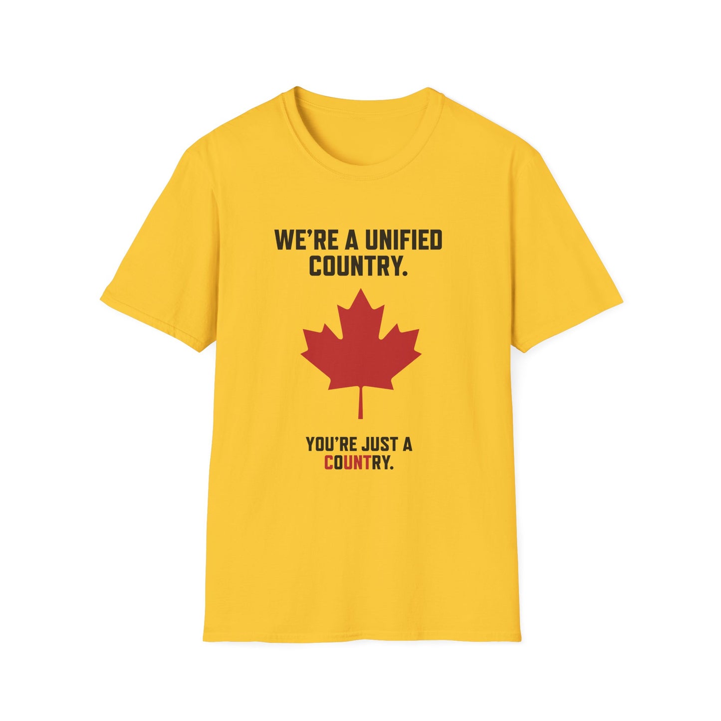 The "We’re a Unified Country, You’re Just a CoUNTry" Shirt – Unity Over Chaos