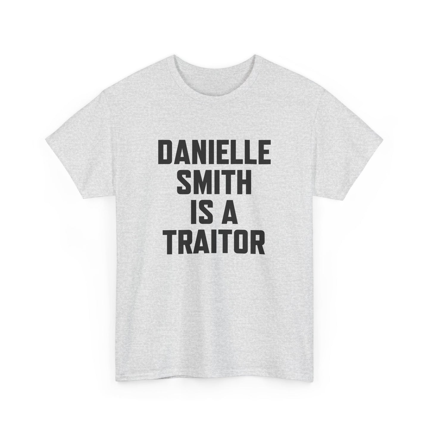 The "Danielle Smith is a Traitor" Tee – Because Some Things Need to Be Said