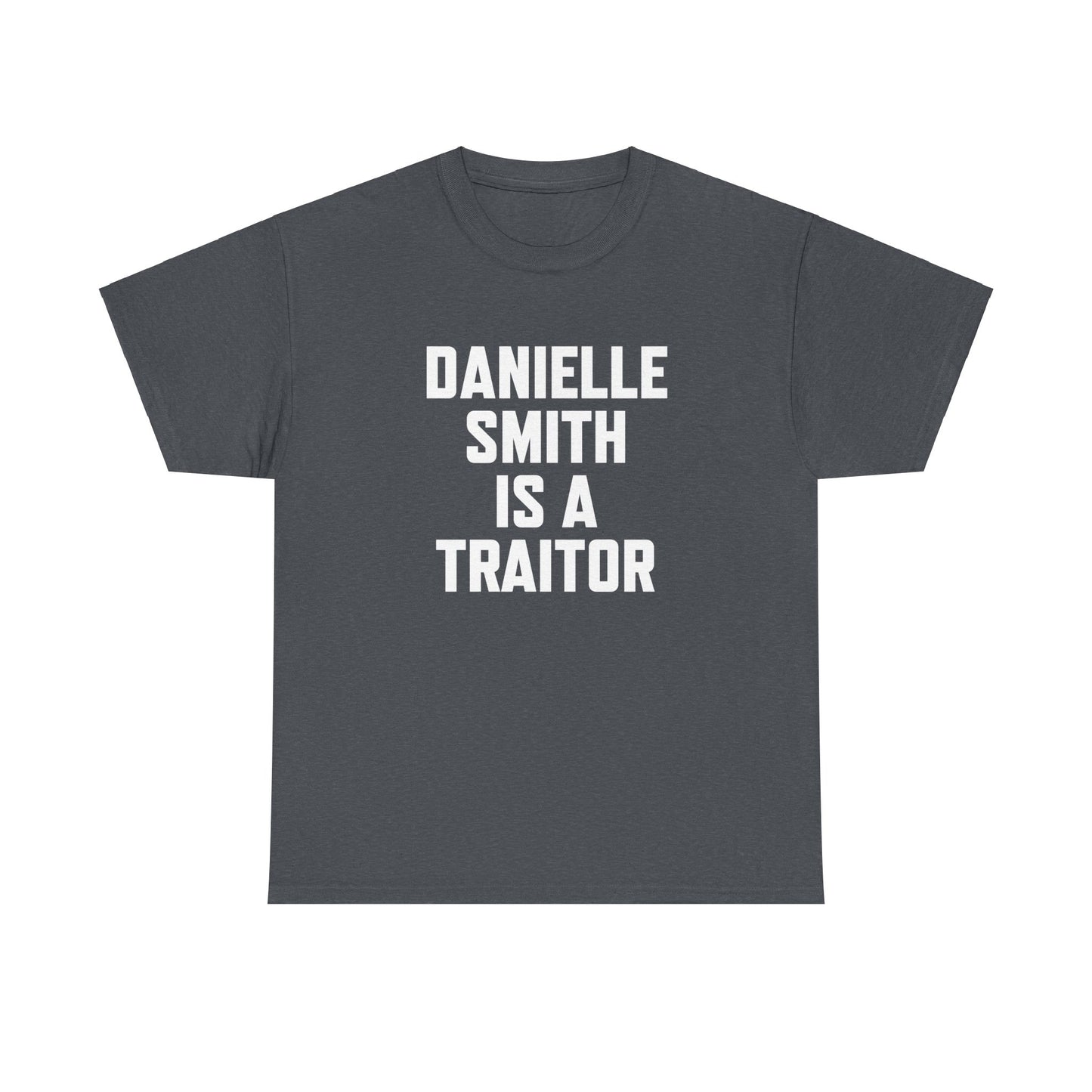 The "Danielle Smith is a Traitor" Tee – Because Some Things Need to Be Said