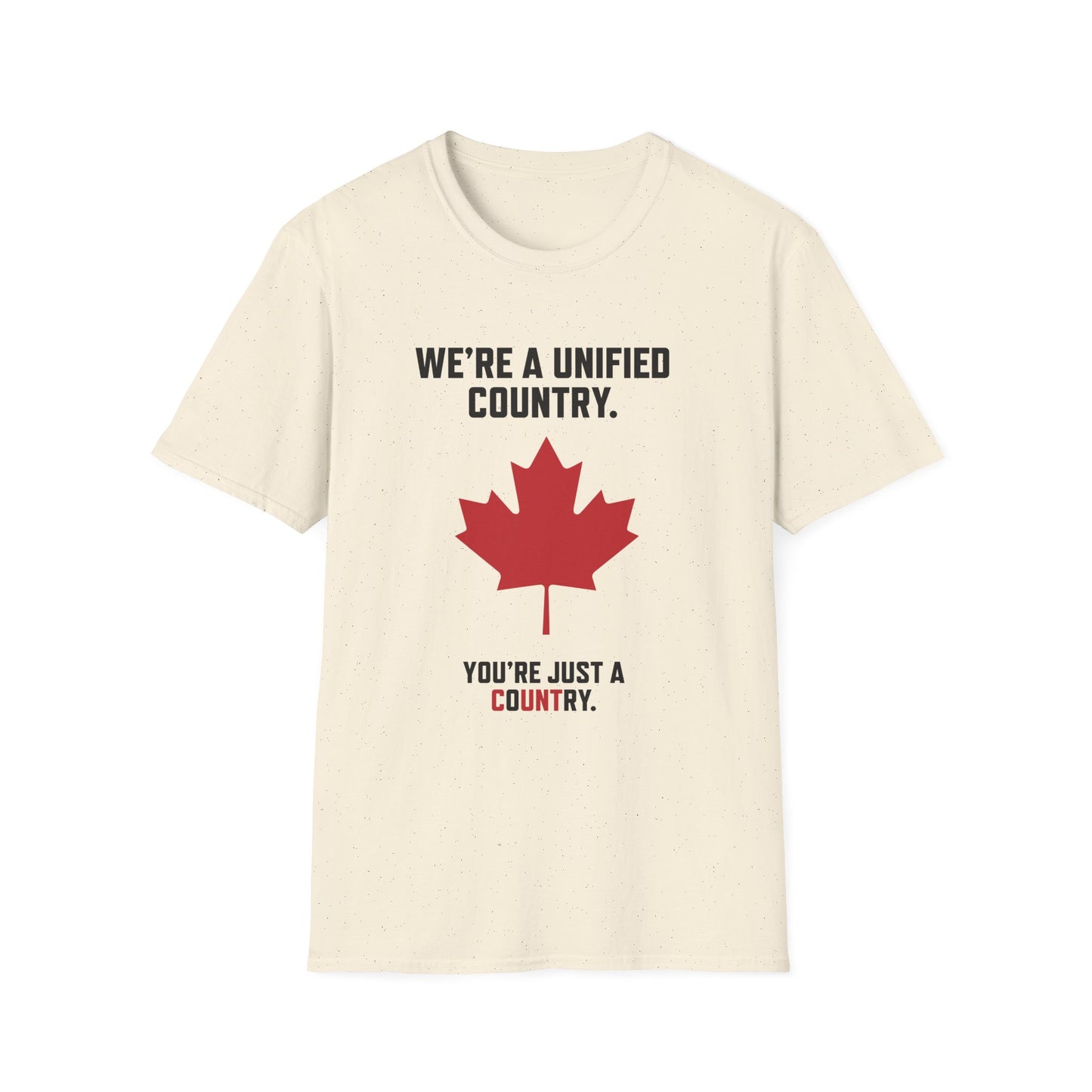 The "We’re a Unified Country, You’re Just a CoUNTry" Shirt – Unity Over Chaos