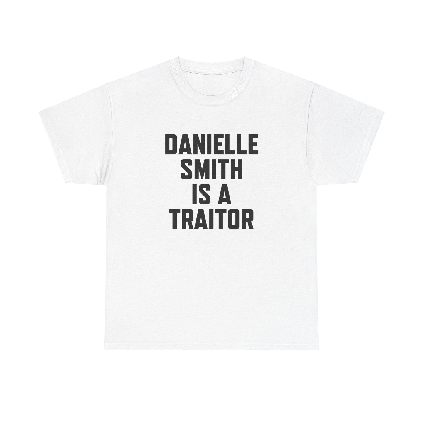 The "Danielle Smith is a Traitor" Tee – Because Some Things Need to Be Said