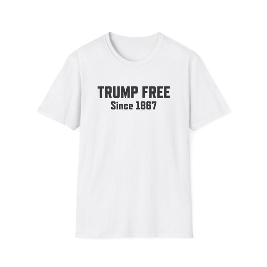 The "Trump Free Since 1867" T-Shirt – A Legacy Worth Wearing