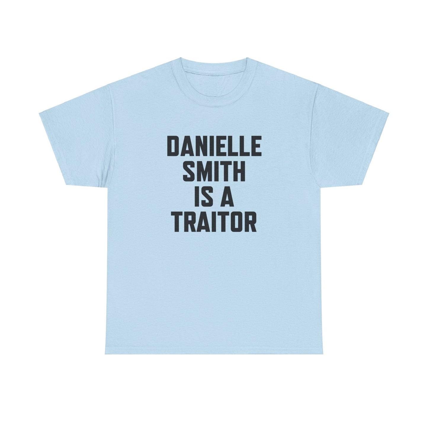 The "Danielle Smith is a Traitor" Tee – Because Some Things Need to Be Said