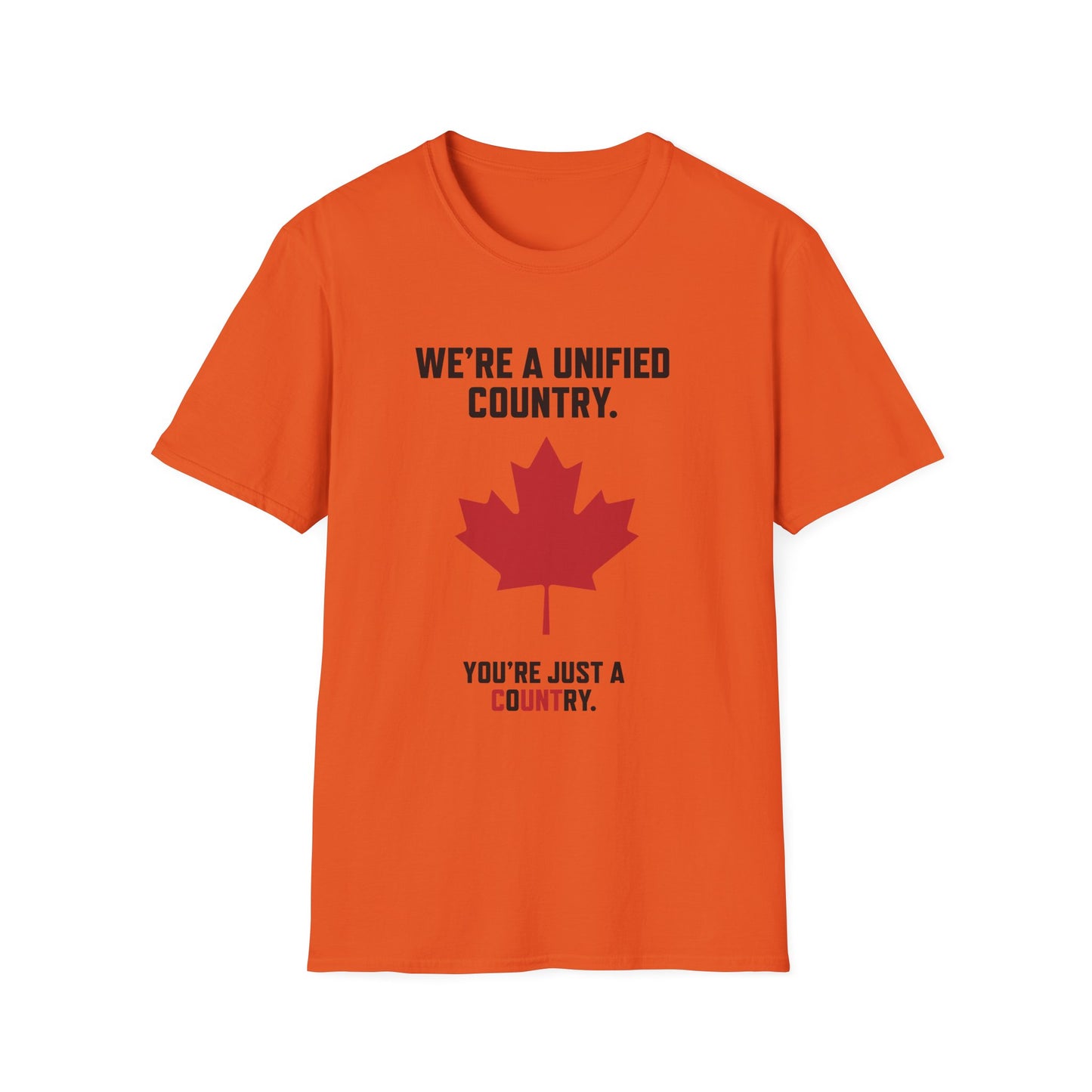 The "We’re a Unified Country, You’re Just a CoUNTry" Shirt – Unity Over Chaos