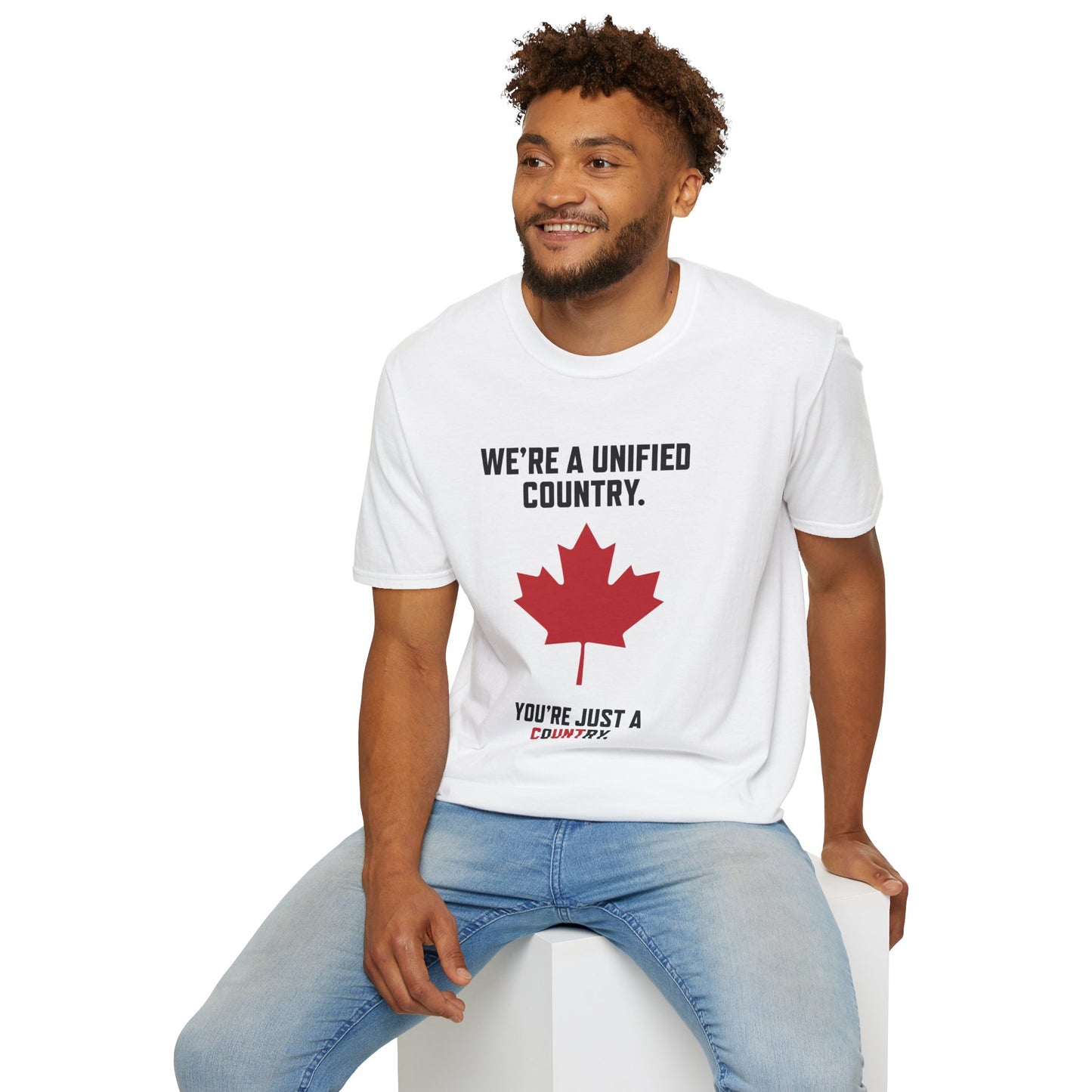 The "We’re a Unified Country, You’re Just a CoUNTry" Shirt – Unity Over Chaos