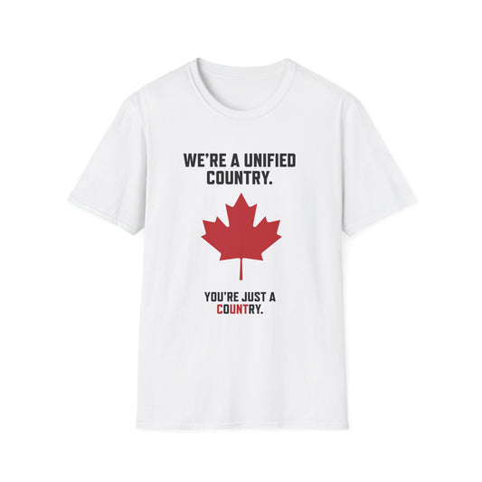 The "We’re a Unified Country, You’re Just a CoUNTry" Shirt – Unity Over Chaos