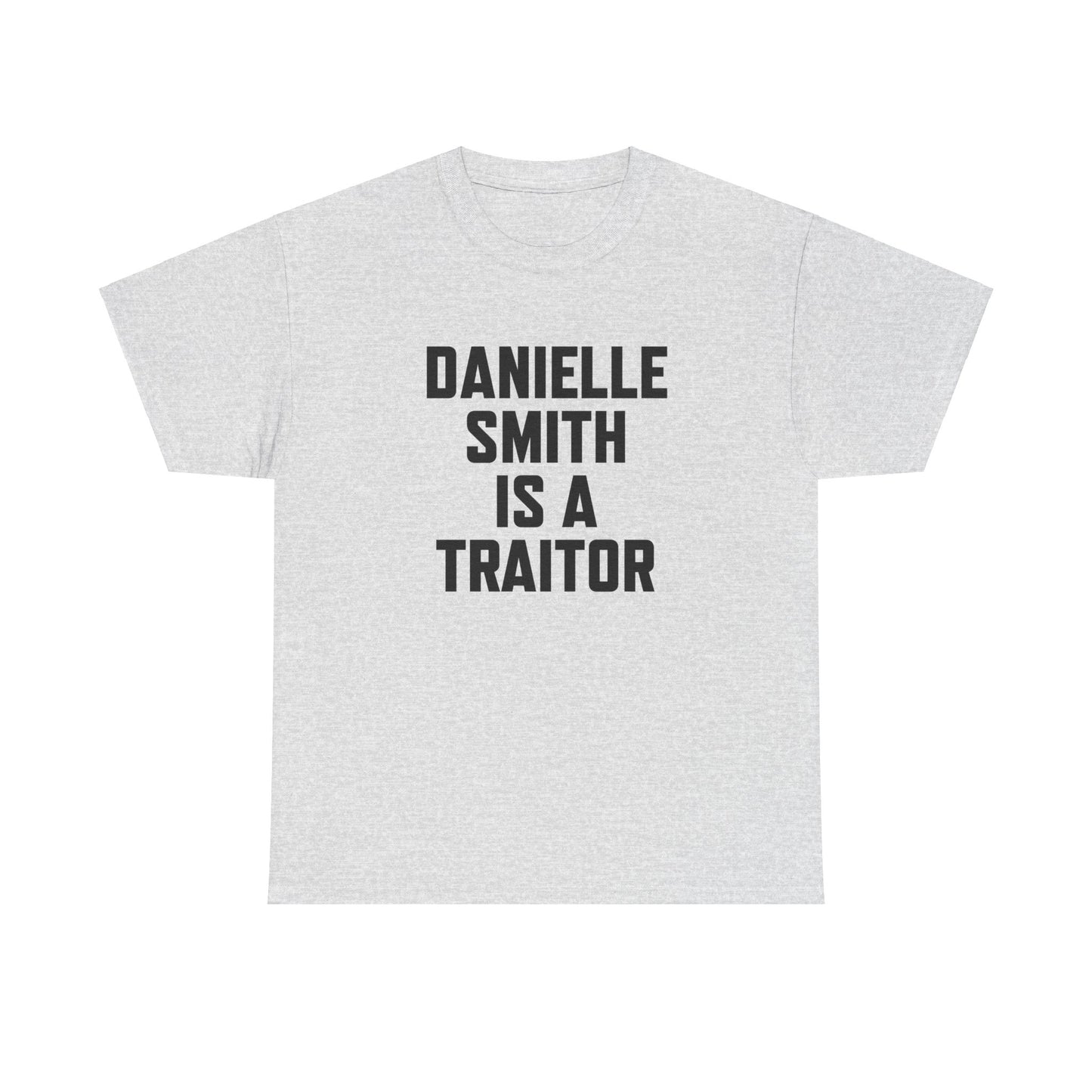 The "Danielle Smith is a Traitor" Tee – Because Some Things Need to Be Said