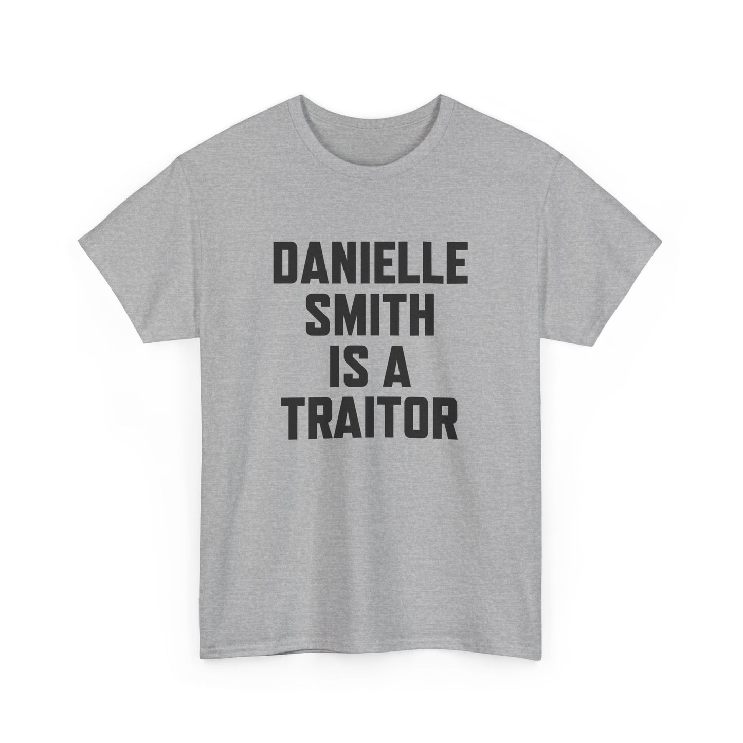 The "Danielle Smith is a Traitor" Tee – Because Some Things Need to Be Said