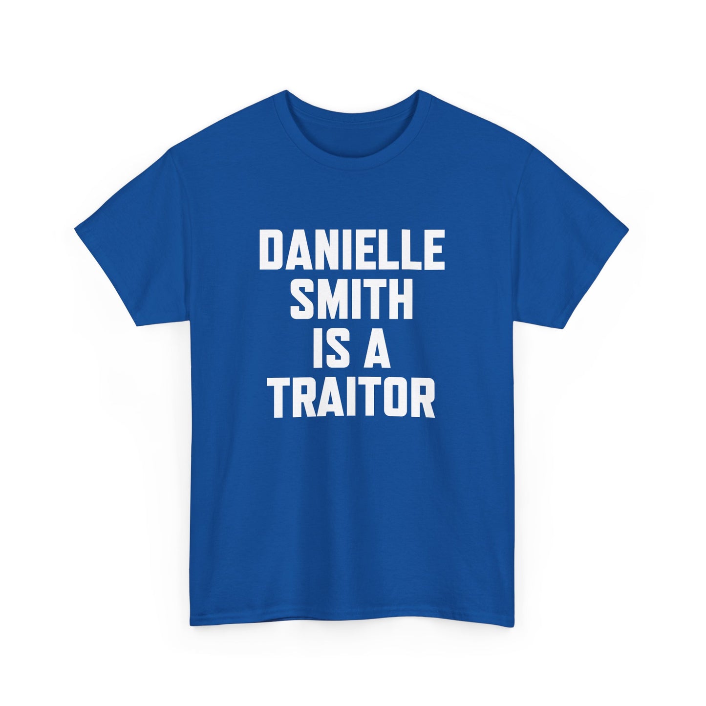 The "Danielle Smith is a Traitor" Tee – Because Some Things Need to Be Said