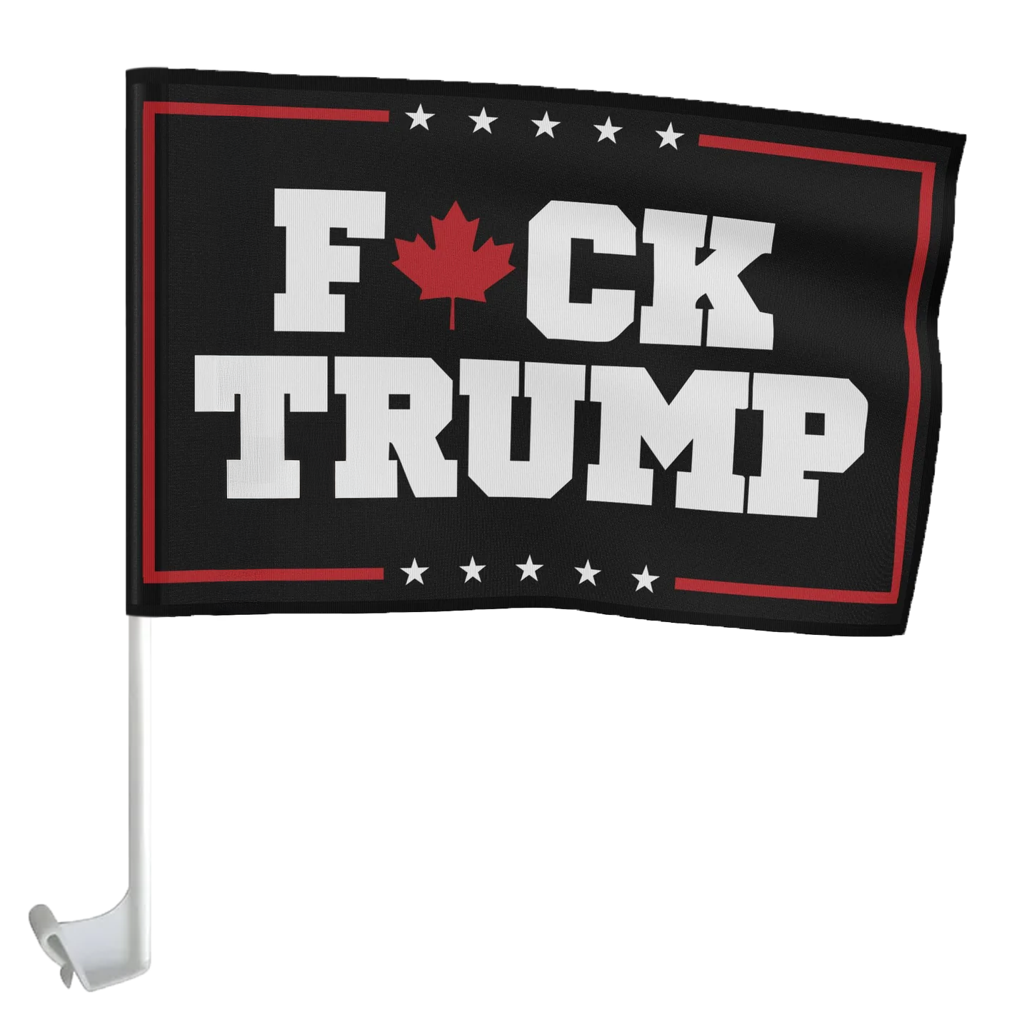 The "Fuck Trump" Car Flag - Because Trudeau was so last year