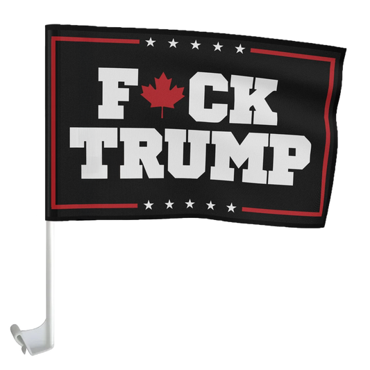 The "Fuck Trump" Car Flag - Because Trudeau was so last year